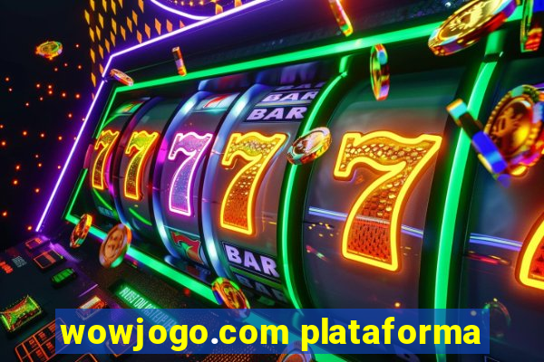 wowjogo.com plataforma