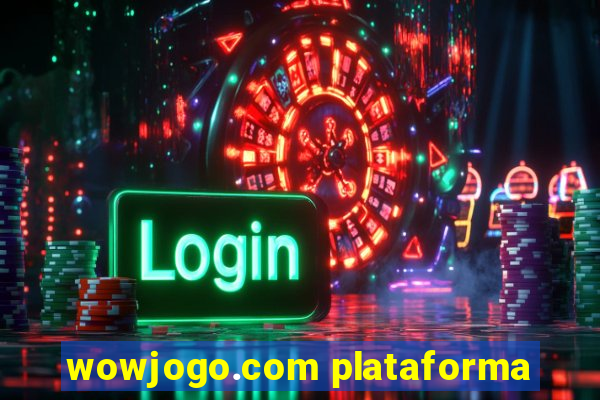 wowjogo.com plataforma