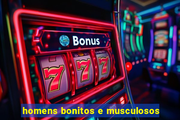 homens bonitos e musculosos