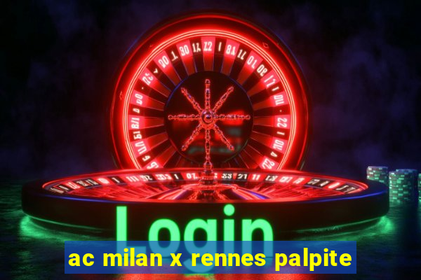 ac milan x rennes palpite