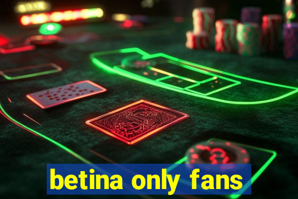 betina only fans