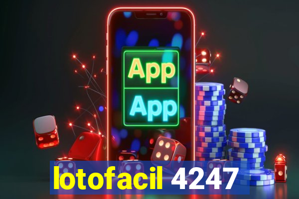 lotofacil 4247