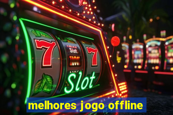 melhores jogo offline