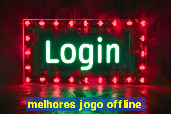 melhores jogo offline