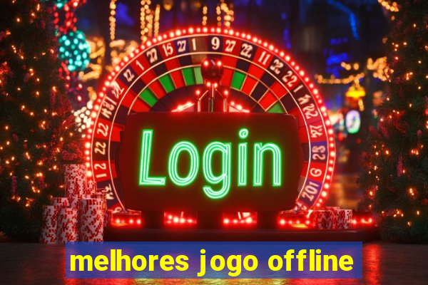 melhores jogo offline