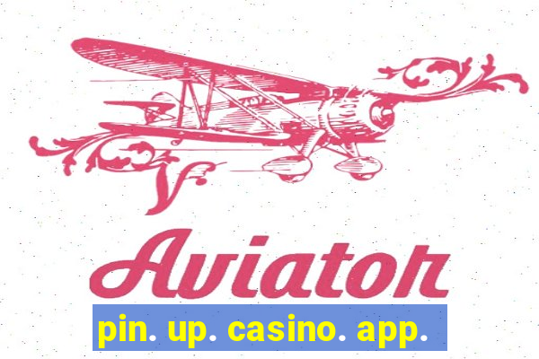 pin. up. casino. app.