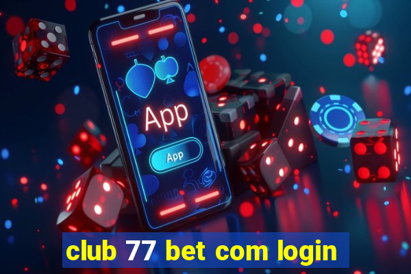 club 77 bet com login