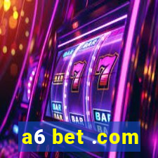 a6 bet .com