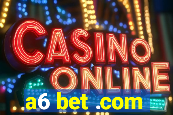 a6 bet .com