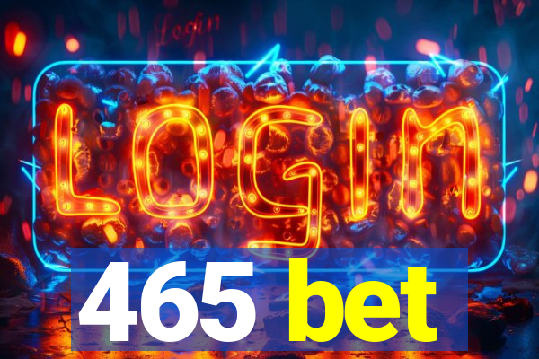 465 bet