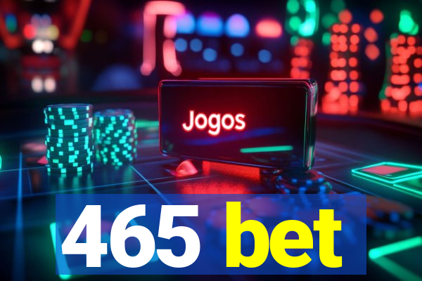 465 bet