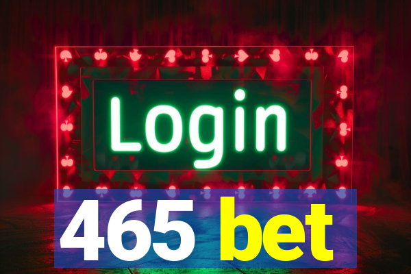 465 bet