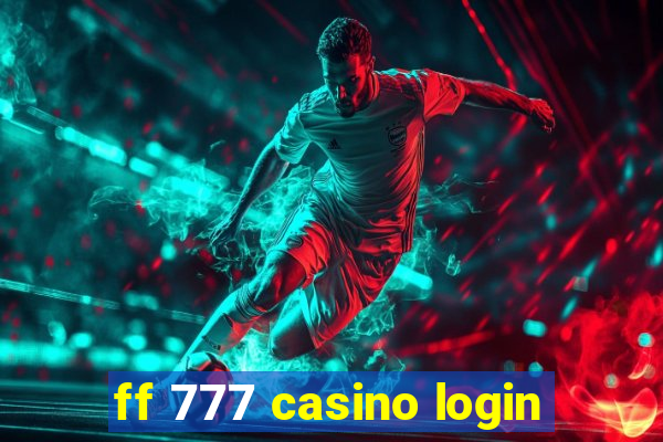 ff 777 casino login