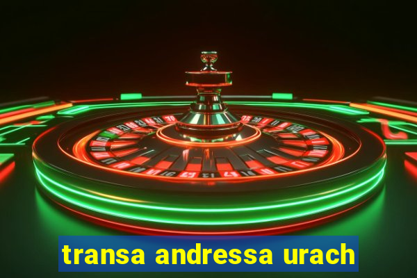 transa andressa urach