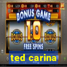 ted carina