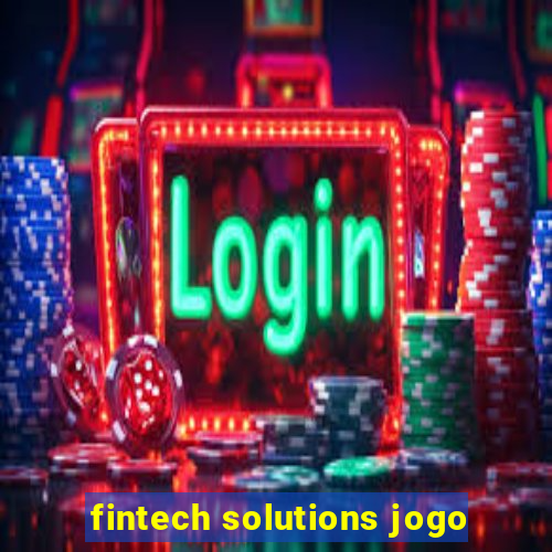 fintech solutions jogo