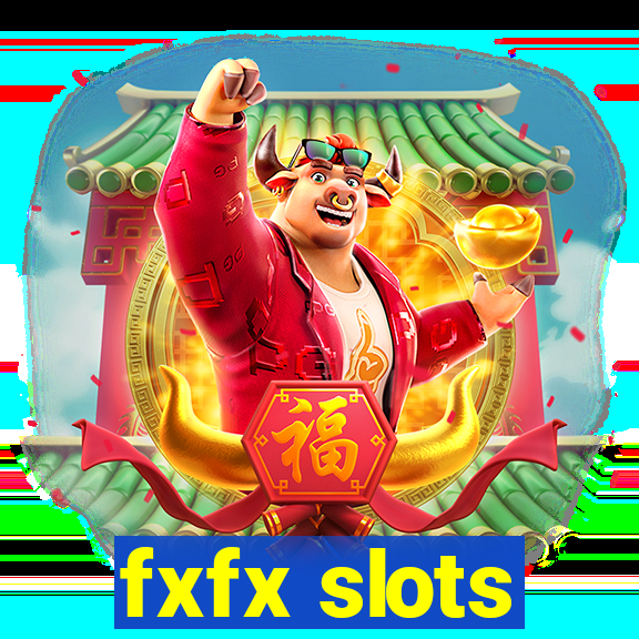 fxfx slots