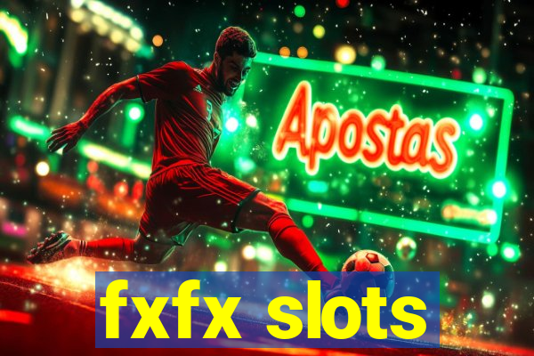 fxfx slots