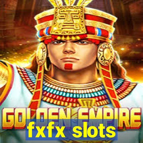 fxfx slots