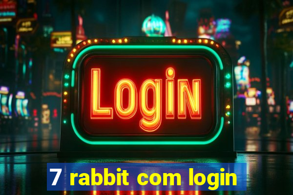 7 rabbit com login