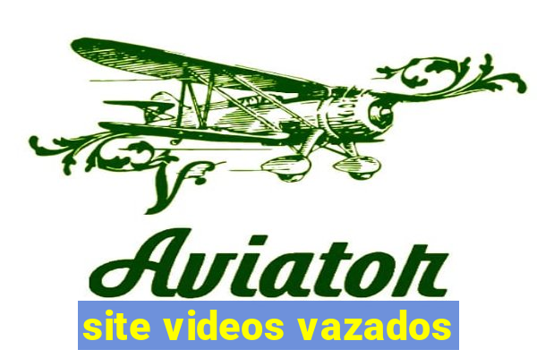 site videos vazados