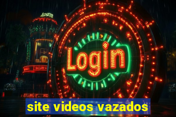 site videos vazados