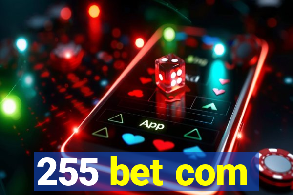 255 bet com