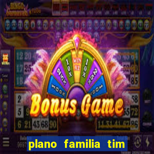 plano familia tim 3 chips