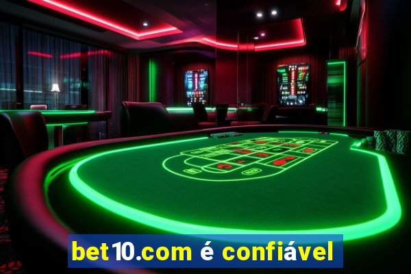 bet10.com é confiável