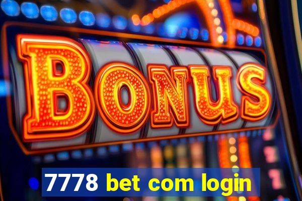 7778 bet com login