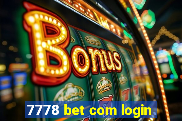 7778 bet com login