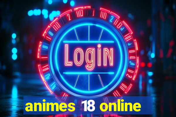 animes 18 online