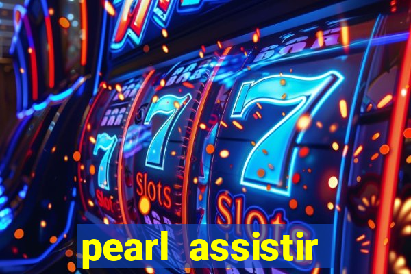 pearl assistir online megaflix