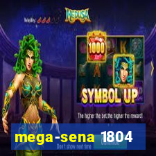 mega-sena 1804