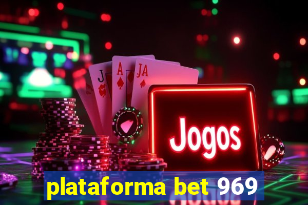 plataforma bet 969