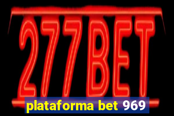 plataforma bet 969