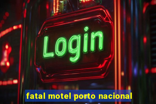 fatal motel porto nacional