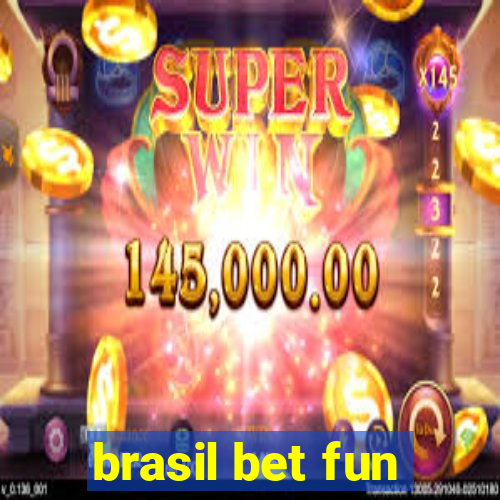 brasil bet fun