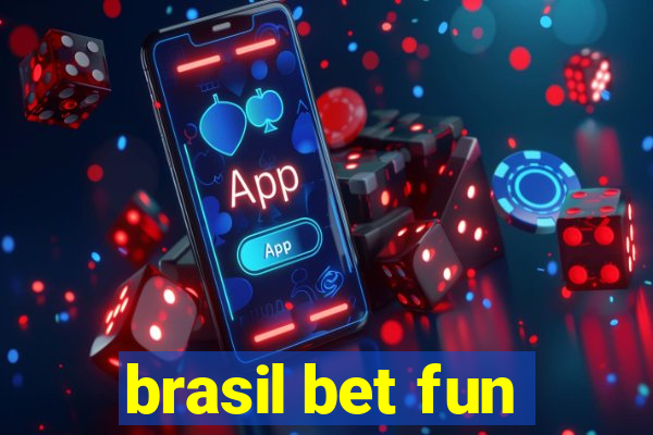 brasil bet fun