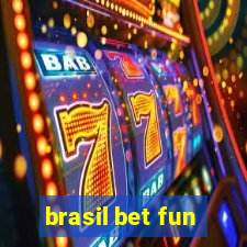 brasil bet fun