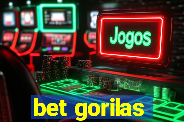 bet gorilas