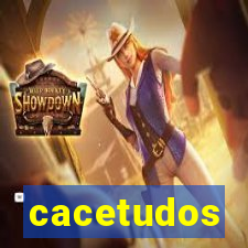 cacetudos