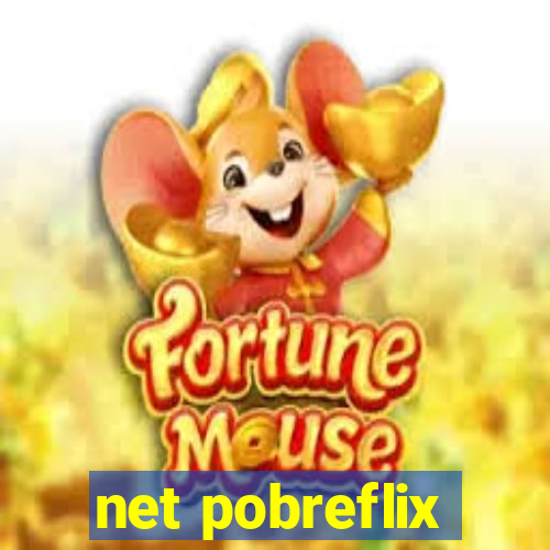 net pobreflix