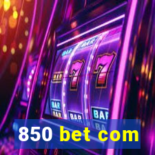 850 bet com