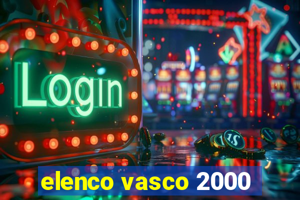 elenco vasco 2000