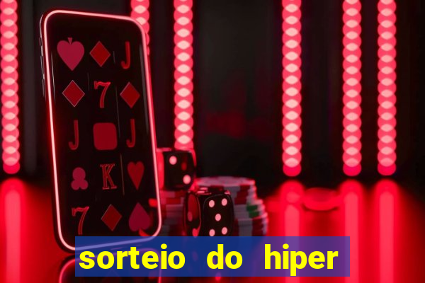 sorteio do hiper cap de hoje ao vivo