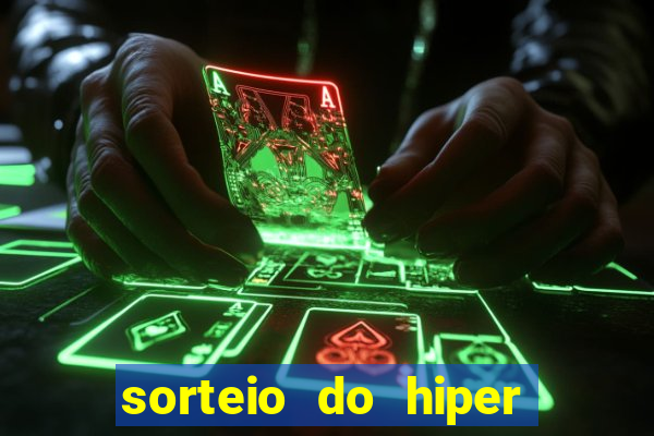 sorteio do hiper cap de hoje ao vivo