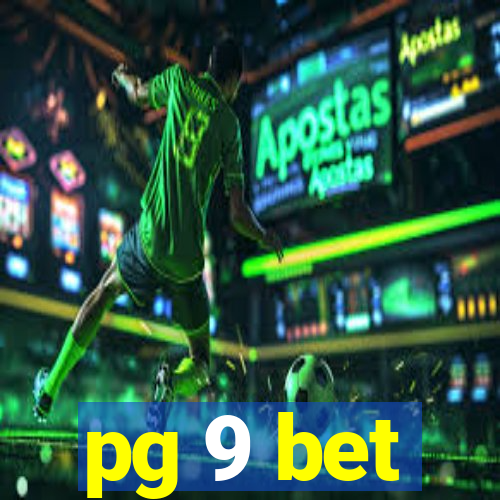 pg 9 bet