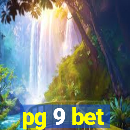 pg 9 bet