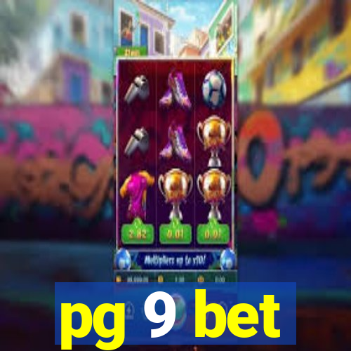 pg 9 bet